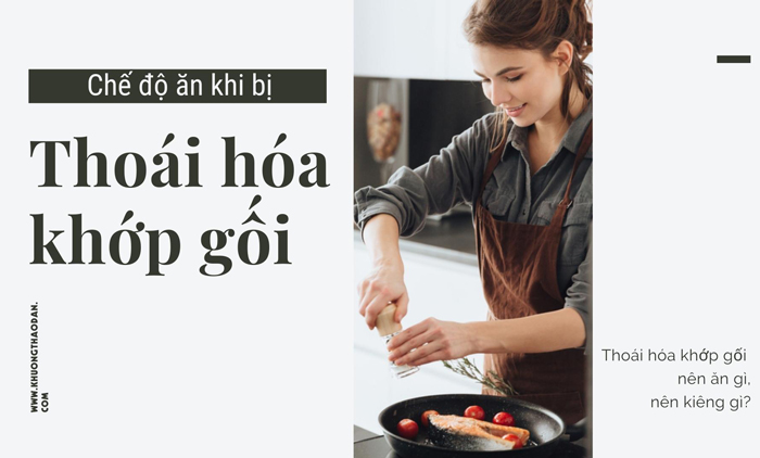 Thoái hóa khớp gối nên ăn gì? Top 5 thực phẩm cần bổ sung