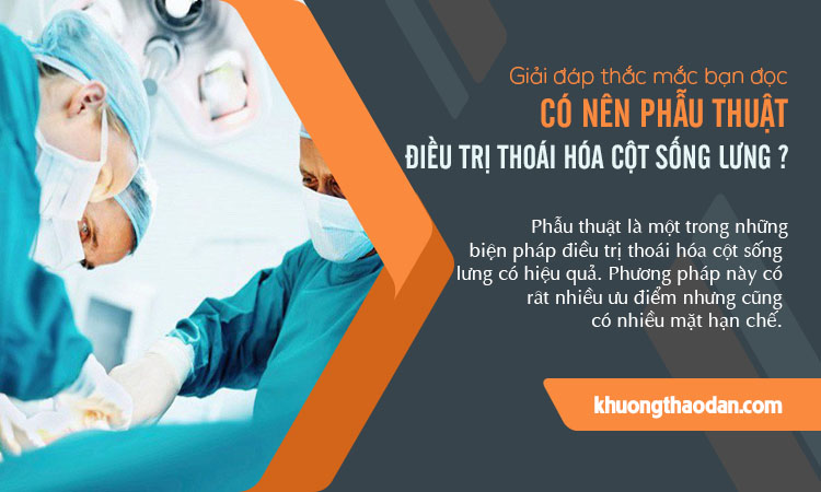 Có nên phẫu thuật chữa thoái hóa cột sống lưng không?