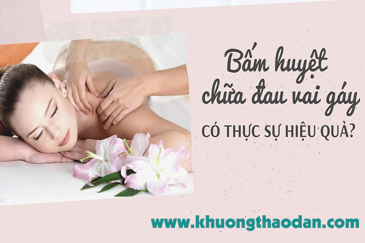 Phương pháp cách tự bấm huyệt chữa đau vai gáy tại nhà hiệu quả