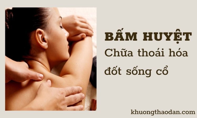 Hướng dẫn cách bấm huyệt chữa thoái hóa đốt sống chuẩn tại nhà