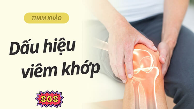 Xem ngay 8+ dấu hiệu viêm khớp thường gặp và cách phòng tránh