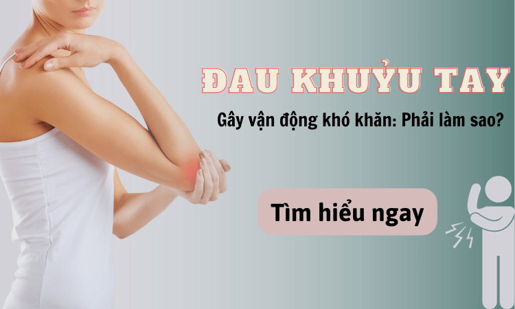 Bị đau khuỷu tay gây vận động khó khăn: Phải làm sao?