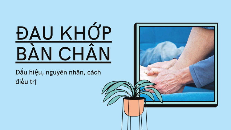 Nguyên nhân Đau khớp bàn chân 