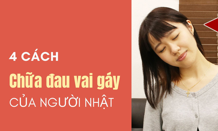 4 cách chữa đau vai gáy của người Nhật 