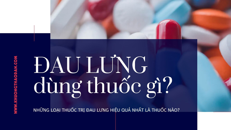 Những loại thuốc trị đau lưng hiệu quả (Ảnh minh hoạ)