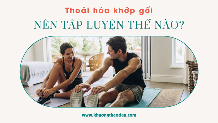 Thoái hóa khớp gối nên tập gì