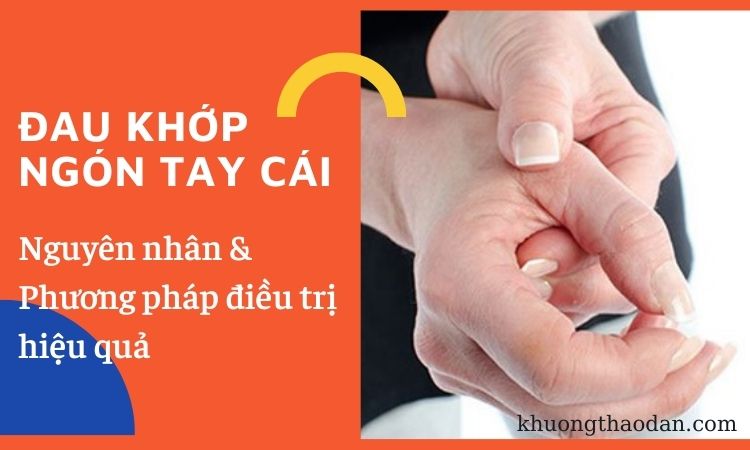 Đau khớp ngón tay cái: Nguyên nhân và phương pháp điều trị (Ảnh minh hoạ)